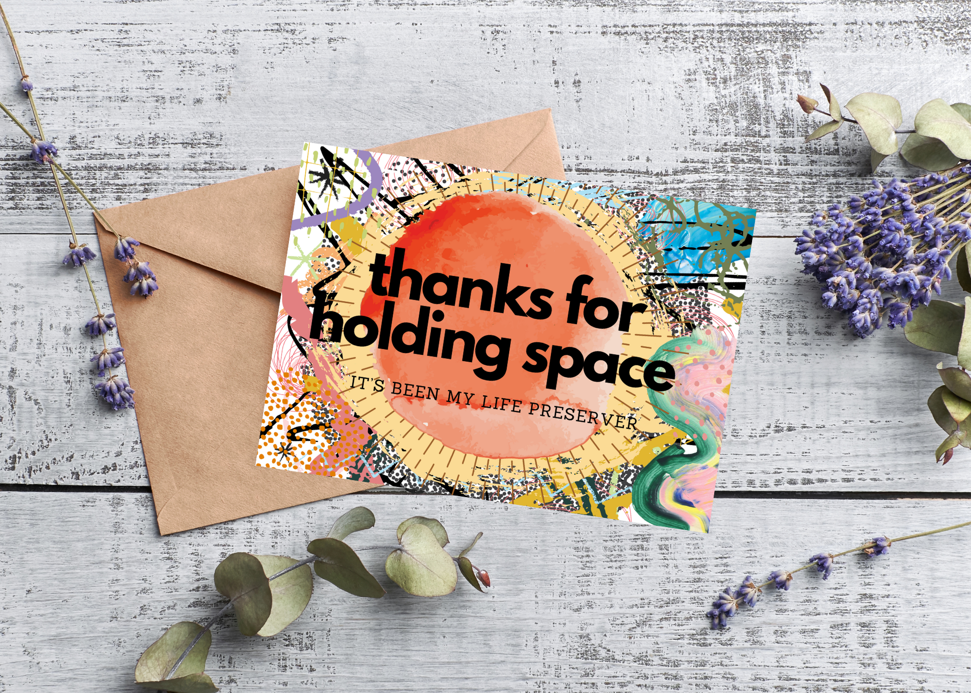 THANKS FOR HOLDING SPACE, ITS BEEN MY LIFE PRESERVER