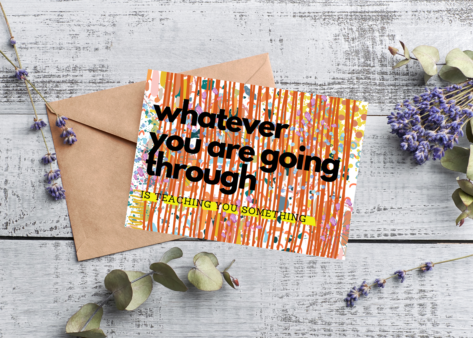 WHATEVER YOU ARE GOING THROUGH IS TEACHING YOU SOMETHING