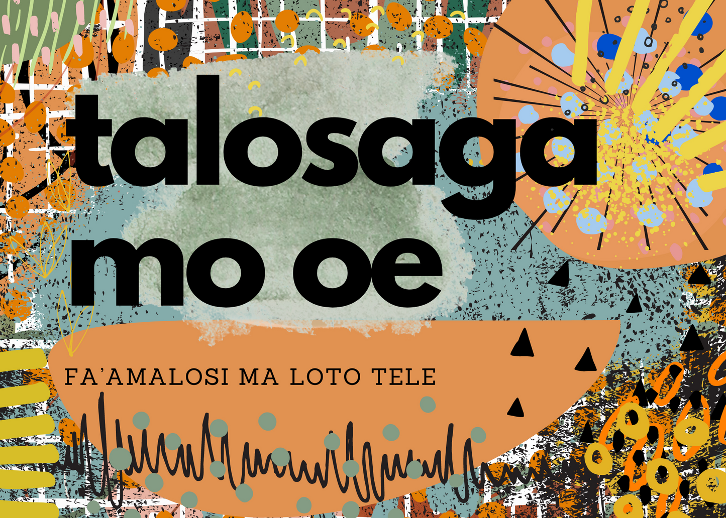 TALOSAGA MO OE, FA’AMALOSI MA LOTO TELE