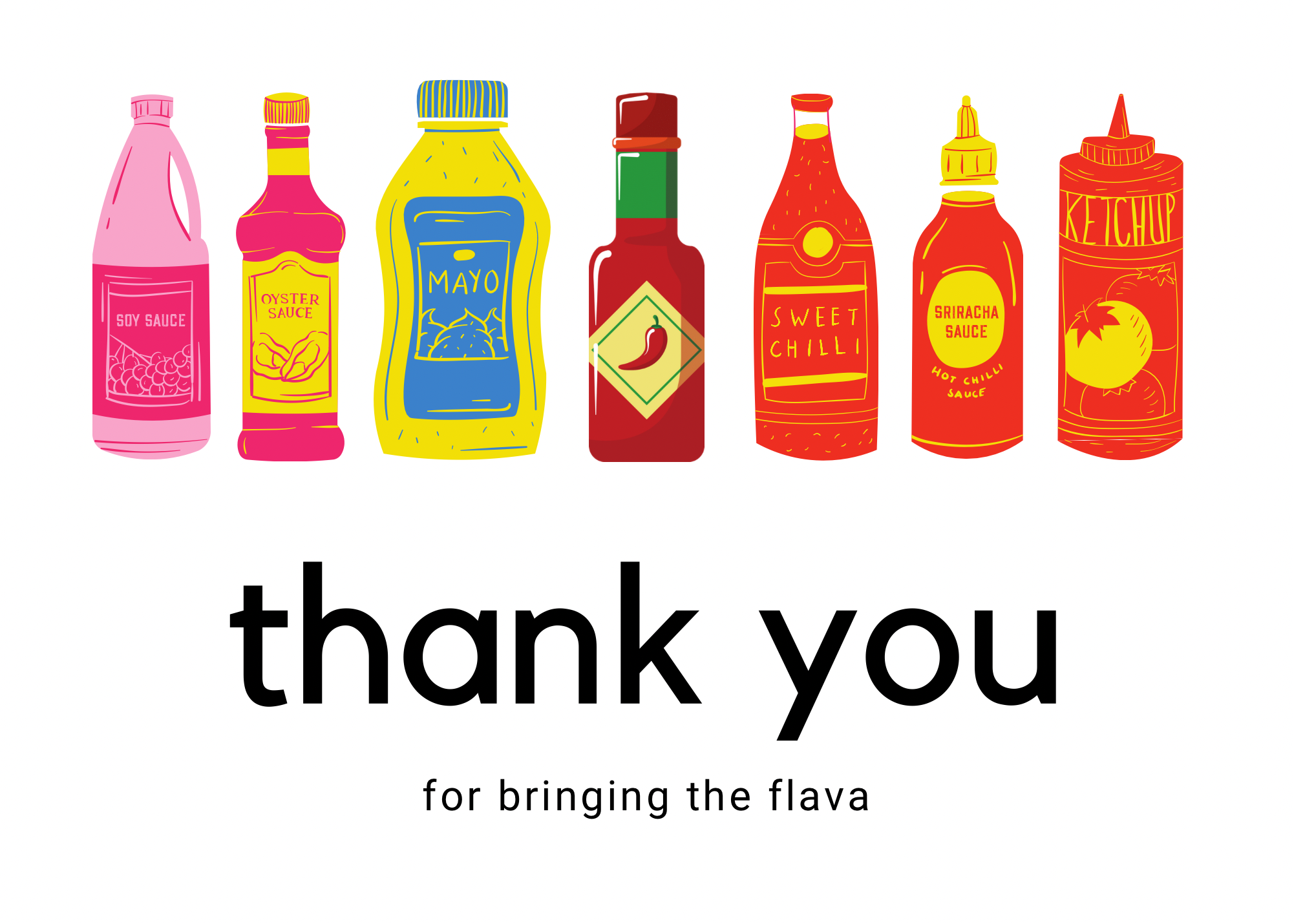 THANK YOU FOR BRINGING THE FLAVA